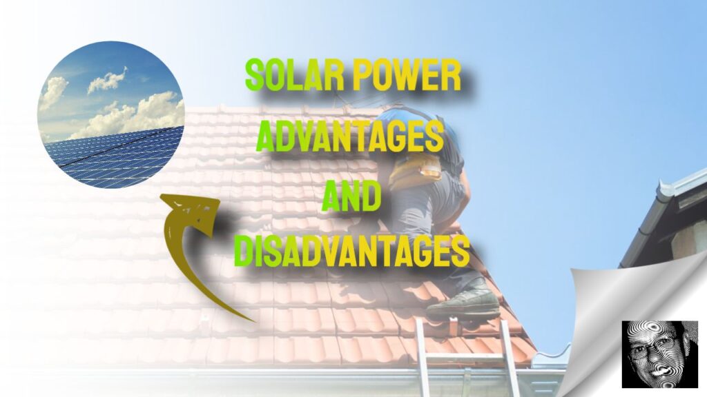 Solar Power: Key Advantages and Disadvantages Explained