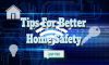 Home Safety Tips for Better Protection at Home