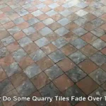 Quarry Tile Fading: Key Causes and Solutions Explained