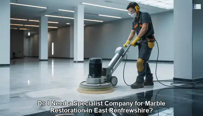 East Renfrewshire Marble Restoration Experts